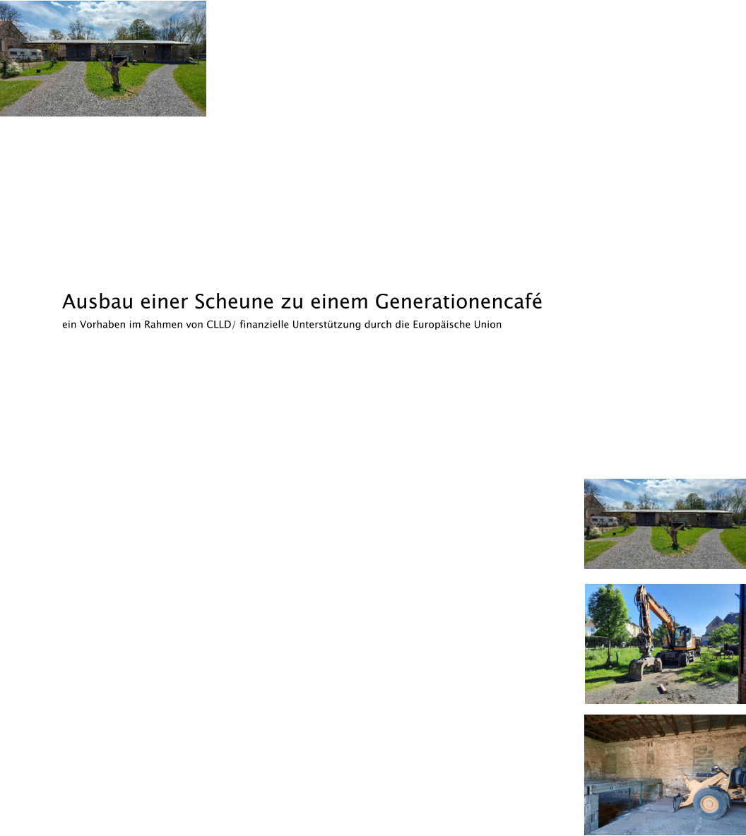 Ausbau einer Scheune zu einem Generationencaf� ein Vorhaben im Rahmen von CLLD/ finanzielle Unterst�tzung durch die Europ�ische Union